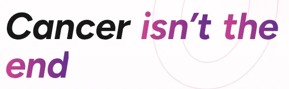 Figtree headline specimen: Cancer isn't the end